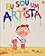 Eu sou um artista by Marta Altés Eu sou um artista by Marta Altés