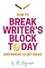How to Break Writer's Block...