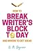 How to Break Writer's Block Today & Where To Get Ideas by N.M. Beguesse