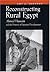Reconstructing Rural Egypt: Ahmed Hussein and the History of Egyptian Development (Contemporary Issues in the Middle East)