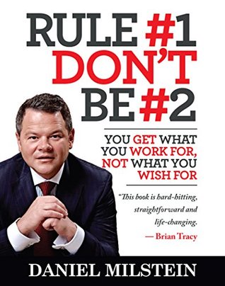 Rule #1, Don't Be #2: You Get What You Work For, Not What You Wish For