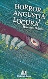 Horror, angustia y locura by Pablo Delgado