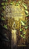 Spark: A Guide for the Aspiring Alchemist Spark: A Guide for the Aspiring Alchemist