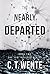 The Nearly Departed by C.T. Wente