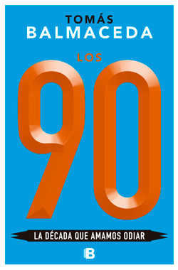 Los 90 La década que amamos odiar (Paperback)