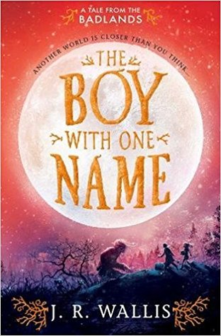 The Boy With One Name (Badlands, #1)