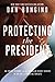 Protecting the President: A...