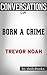 Born a Crime by Daily  Books