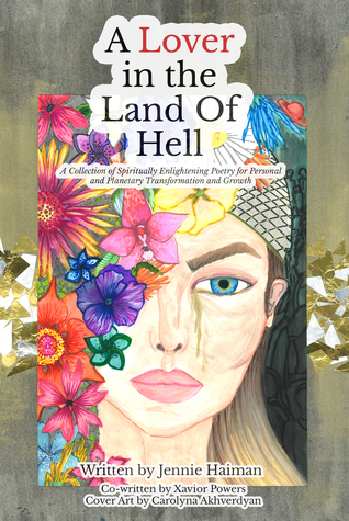 A Lover in the Land of Hell: A Collection of Spirtually Enlightening Poetry for Personal and Planetary Transformation and Growth