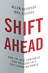 Shift Ahead: How the Best Companies Stay Relevant in a Fast-Changing World