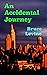 An Accidental Journey