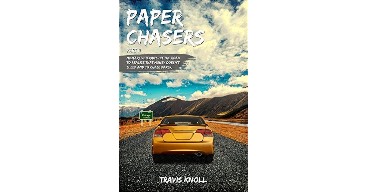 Paper Chasers Part II by Travis Knoll