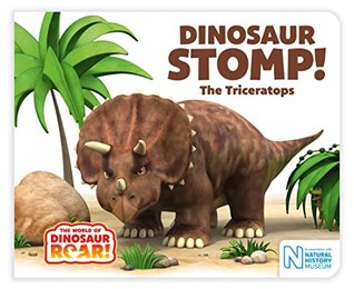 Dinosaur Stomp! The Triceratops (The World of Dinosaur Roar! Book 4)