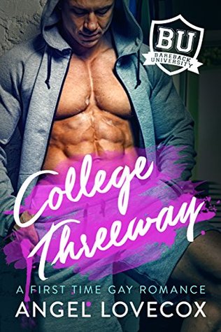 College Threeway (Bareback University, #3)