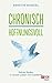Chronisch hoffnungsvoll Stärke finden in einem Leben mit Krankheit by Kerstin Wendel