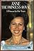 Anne The Princess Royal: A Princess for Our Times