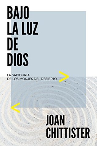BAJO LA LUZ DE DIOS. La sabiduría de los monjes del desierto: La sabiduria de los monjes del desierto (El Pozo de Siquem nº 369) (Spanish Edition)