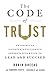 The Code of Trust: An American Counterintelligence Expert’s Five Rules to Lead and Succeed