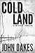 Cold Land by John   Oakes