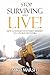 Stop Surviving and LIVE!: H...