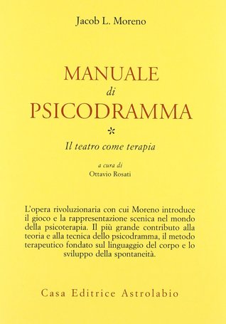 Manuale di Psicodramma vol.1: il teatro come terapia