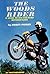The Woods Rider: A Guide to...