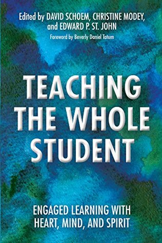 Teaching the Whole Student: Engaged Learning With Heart, Mind, and Spirit (Kindle Edition)