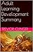 Adult Learning Development Summary