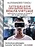 Tutto quello che devi sapere sulla realtà virtuale (TechnoVis... by Alessandro Tonoli