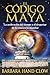 El código maya: La aceleración del tiempo y el despertar de la conciencia mundial (Spanish Edition)
