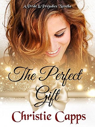 The Perfect Gift: A Pride & Prejudice Novella (Mischief & Matrimony)