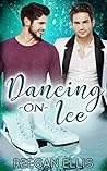 Dancing on Ice by Reegan Ellis