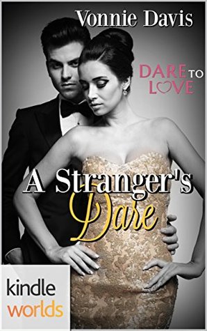 A Stranger's Dare (Dare to Love Kindle Worlds Novella)