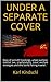 UNDER A SEPARATE COVER by Karl Kindschi