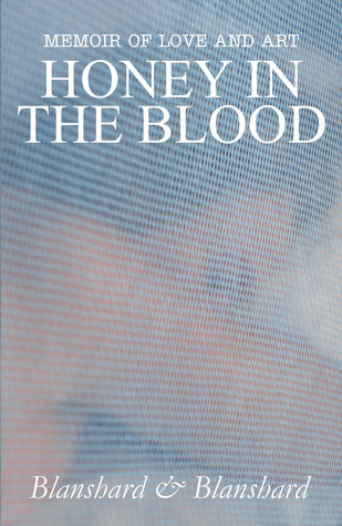 Memoir of Love and Art: Honey in the Blood