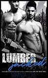 Lumberjacked: Taken & Shared by Two Hot Lumberjacks (MM, MF, MFM, MMF) Lumberjacked: Taken & Shared by Two Hot Lumberjacks (MM, MF, MFM, MMF)