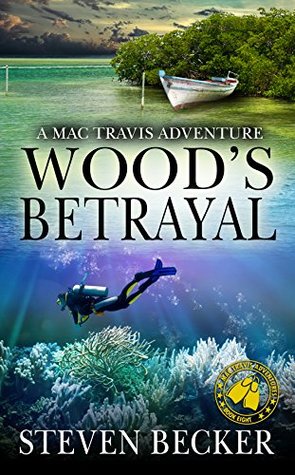 Wood's Betrayal (Mac Travis Adventures #7)