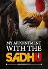 My Appointment with the Sadhu My Appointment with the Sadhu