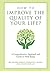 How to Improve the Quality of Your Life?: A Comprehensive Approach and Guide to Well-Being