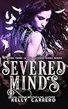 Severed Minds by Kelly Carrero