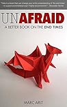 UNAFRAID: A Better Book on the End Times