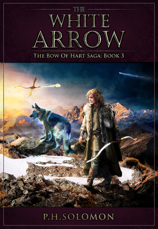 The White Arrow (The Bow of Hart Saga #3)