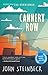Cannery Row by John Steinbeck Cannery Row by John Steinbeck