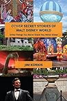 OTHER Secret Stories of Walt Disney World: Other Things You Never Knew You Never Knew OTHER Secret Stories of Walt Disney World: Other Things You Never Knew You Never Knew