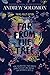 Far from the Tree: Young Adult Edition--How Children and Their Parents Learn to Accept One Another . . . Our Differences Unite Us
