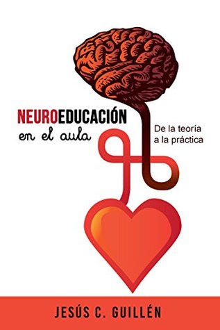 Neuroeducación en el aula: De la teoría a la práctica (Spanish Edition)