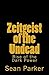 Zeitgeist of the Undead by Sean Parker