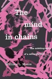 The Mind in Chains: The Autobiography of a Schizophrenic (Hardcover)