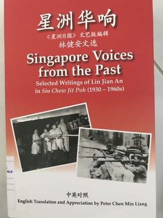 Singapore Voices from the Past: Selected Writings of Lin Jian An in Sin Chew Jit Poh (1930 - 1960s)