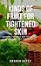 Kinds Of Fruit For Tightened Skin by Amanda Baker